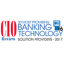 CIO Review 20 Most Promising Banking Technology Solution Providers - 2017