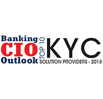 Banking CIO Outlook Top 10 KYC Solution Providers 2018